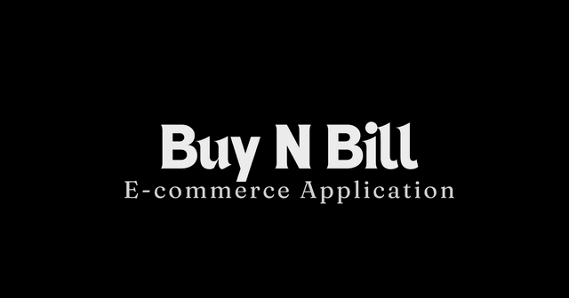 This is the cover image of the project titled Buy N Bill. It shows the title and the type of the project.