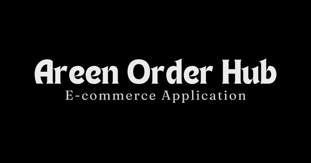 This is the cover image of the project titled Areen Order Hub. It shows the title and the type of the project.